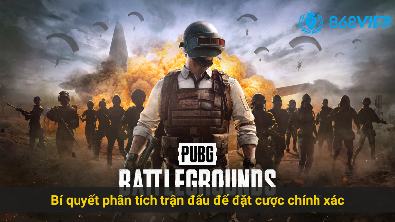 Khám Phá Cách Cá Cược PUBG Hiệu Quả Trên 868vip 3 Bí quyết phân tích trận đấu để đặt cược chính xác