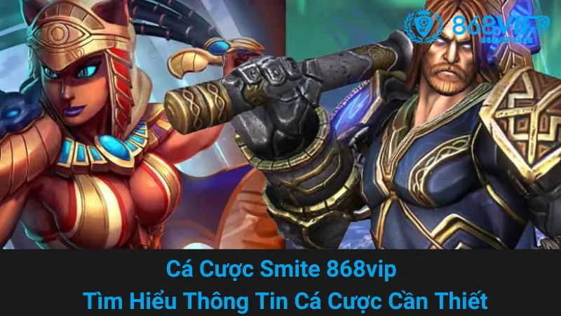 Cá Cược Smite 868vip - Tìm Hiểu Thông Tin Cá Cược Cần Thiết 4 Cá Cược Smite 868vip - Tìm Hiểu Thông Tin Cá Cược Cần Thiết
