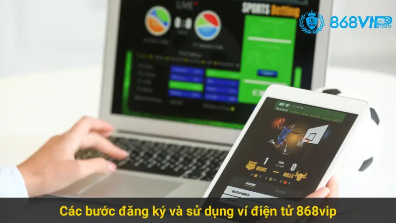 Hướng Dẫn Sử Dụng Hoàn Tiền Ví Điện Tử 868vip Hiệu Quả 3 Các bước đăng ký và sử dụng ví điện tử 868vip