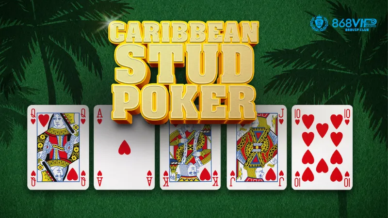 Cách Chơi Caribbean Stud Poker Tại 868vip Đơn Giản 3 Quy Tắc Cơ Bản Của Caribbean Stud Poker