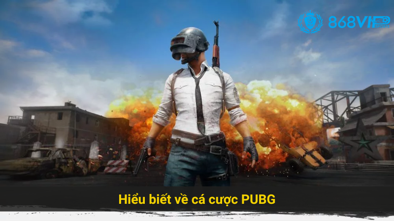 Khám Phá Cách Cá Cược PUBG Hiệu Quả Trên 868vip 2 Hiểu biết về cá cược PUBG
