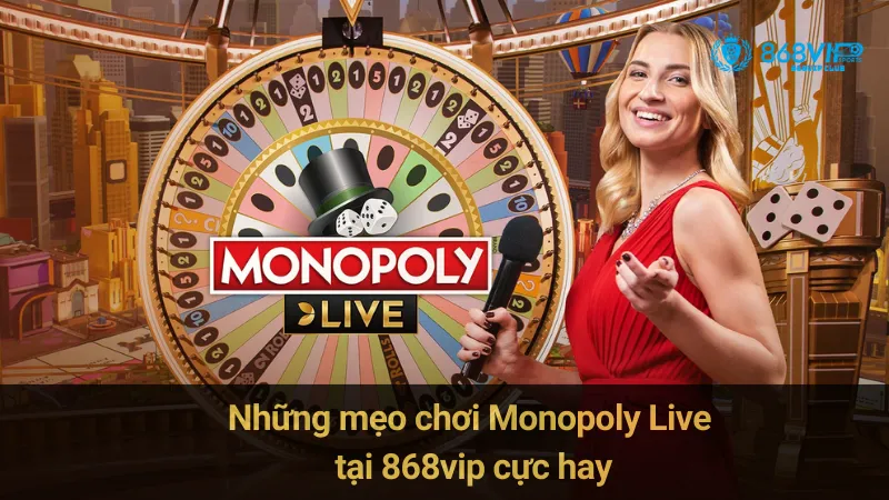 Những mẹo chơi Monopoly Live tại 868vip cực hay